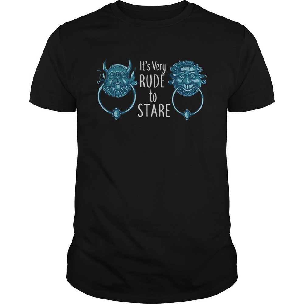 The Best Labyrinth Its Very Rude To Stare Shirt